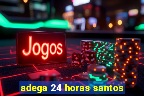 adega 24 horas santos